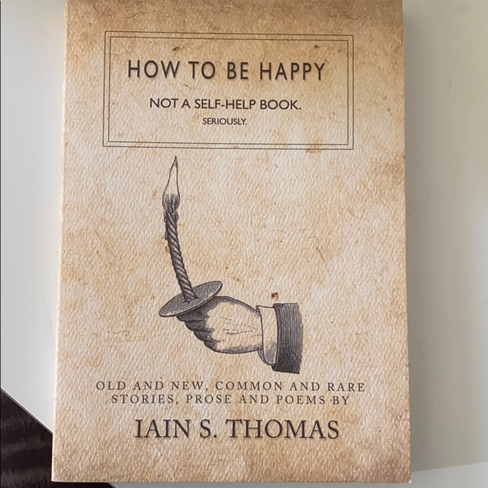 How to Be Happy: Not a Self-Help book